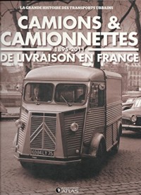 Camions et camionnettes de livraison en France. 1895-2011