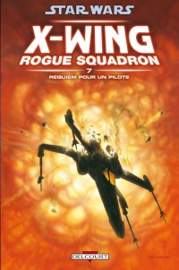 Star Wars - X-Wing Rogue Squadron T07 - Requiem pour un pilote