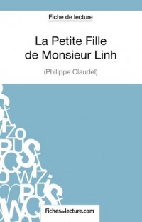 La Petite Fille de Monsieur Linh de Philippe Claudel (Fiche de lecture): Analyse Complète De L'oeuvre