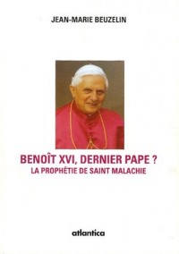 Benoît XVI : Le dernier pape selon la mystérieuse prophétie de saint Malachie