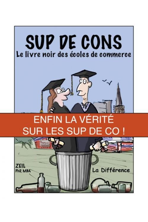 Sup de cons Le livre noir des écoles de commerce
