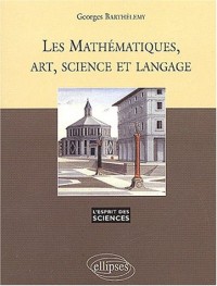 Les mathématiques, art, science et langage