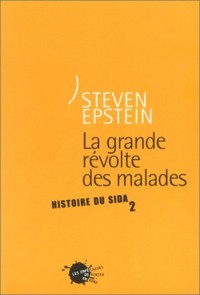 La Grande Révolte des malades : Histoire du sida, tome 2