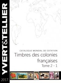 Timbres des colonies françaises : Tome 2 (1re partie)