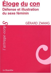Eloge du con : Défense et illustration du sexe féminin