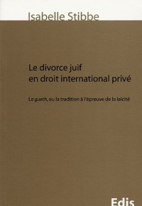 Le divorce juif en droit international privé : Le gueth, ou la tradition à l'épreuve de la laïcité