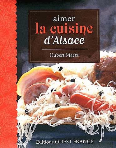Aimer la cuisine d'Alsace