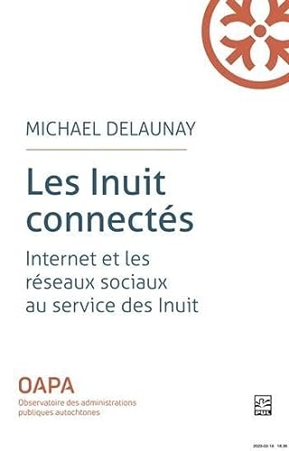 Les inuits connectes. internet et les reseaux sociaux au service