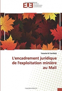 L'encadrement juridique de l'exploitation minière au Mali