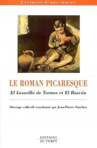Le roman picaresque : El Lazarillo de Tormes et El Buscon