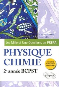 Les 1001 questions de la physique chimie en prépa : 2e année BCPST, programme 2014