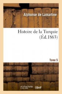 Histoire de la Turquie. T. 5