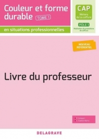 CAP métiers de la coiffure : Tome 1, Couleur et forme durable