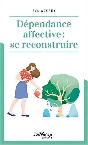 Dépendance affective : se reconstruire