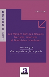 Les femmes dans les discours fréristes, salafistes et féministes islamiques: Une analyse des rapports de force genrés