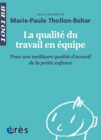 La qualité du travail en équipe : Pour une meilleure qualité d'accueil de la petite enfance