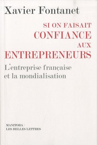 Si on faisait confiance aux entrepreneurs : L'entreprise française et la mondialisation