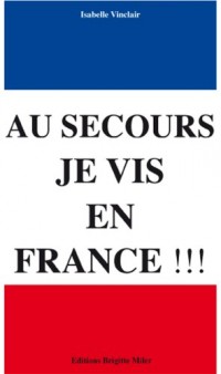 Au secours je vis en France !!!
