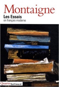 Les Essais (en français moderne)