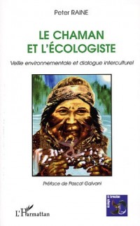 Le Chaman et l'écologiste : Veille environnementale et dialogue interculturel