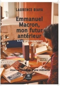Emmanuel Macron, mon futur antérieur