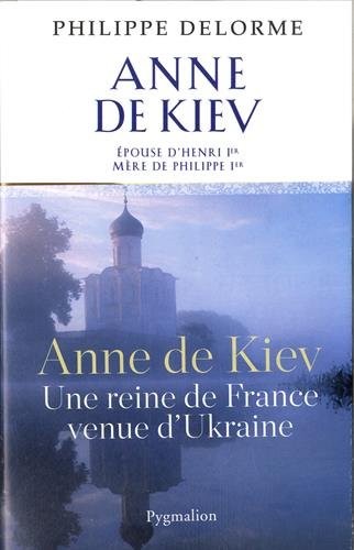 Anne de Kiev : Epouse de Henri Ier