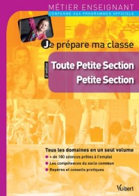 Je prépare ma classe de Toute Petite Section et de Petite Section - TPS et PS
