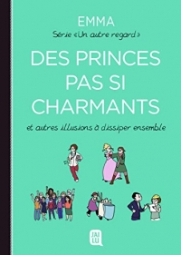 Un autre regard, 4 : Des princes pas si charmants: Et autres illusions à dissiper ensemble