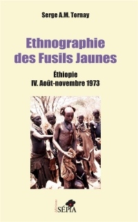 Ethnographie des Fusils Jaunes: Ethiopie IV. Août-Novembre 1973
