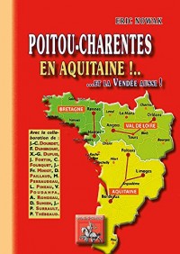 Poitou-Charentes en Aquitaine ! et la Vendée aussi...