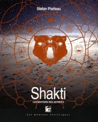 Les sentiers des astres, Tome 2 : Shakti