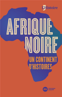 Afrique noire, un continent d'histoires