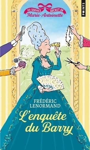 L'Enquête du Barry: Au service secret de Marie-Antoinette, vol.1