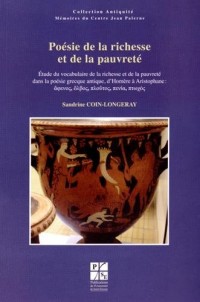 Poésie de la richesse et de la pauvreté : Etude du vocabulaire de la richesse et de la pauvreté dans la poésie grecque antique, d’Homère à Aristophane