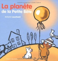 LA PLANÈTE DE LA PETITE BÊTE