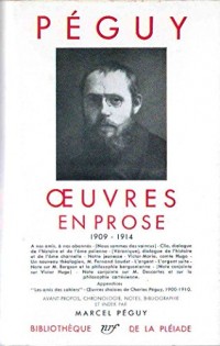 Charles Péguy : Oeuvres en prose 1909-1914