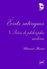 Ecrits satiriques, tome 1 : Précis de philosophie moderne