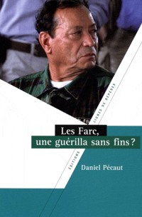 Les Farc : Une guérilla sans fins ?