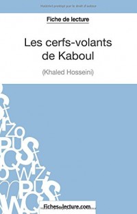 Les cerfs-volants de Kaboul de Khaled Hosseini (Fiche de lecture): Analyse Complète De L'oeuvre