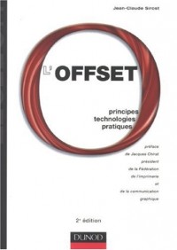 L'Offset - 2ème édition - Principes, technologies, pratiques