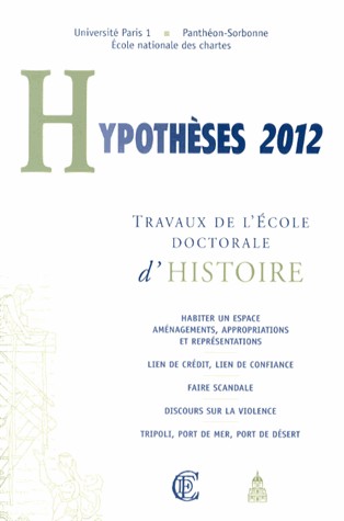 Hypothèses 2012 : Travaux de l'Ecole doctorale d'histoire