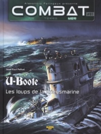 Combat : Mer, Tome 1 : U-Boote : Les loups de la Kriegsmarine