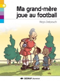 Ma grand-mère joue au football