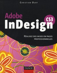 InDesign CS3 - Réalisez des mises en pages professionnelles - Livre+compléments en ligne