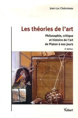 Les théories de l'art : Philosophies, critique et histoire de l'art de Platon à nos jours