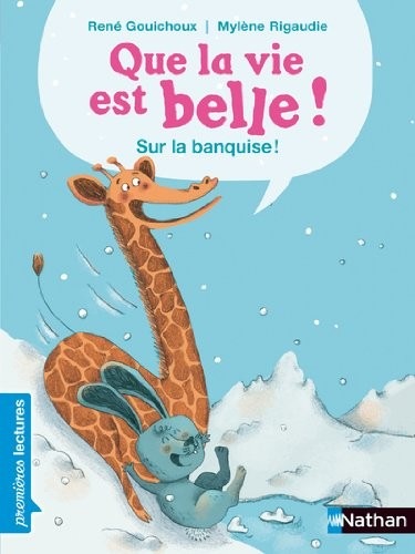 Que la vie est belle... Sur la banquise ! - Premières Lectures CP Niveau 2 - Dès 6 ans
