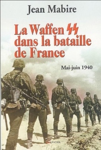 La Waffen SS dans la bataille de France - Mai-juin 1940