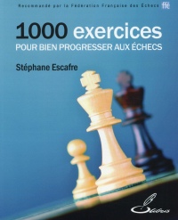 1000 exercices pour bien progresser aux échecs