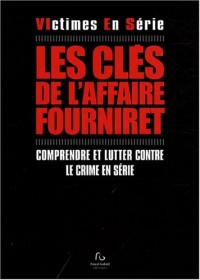 Les clefs de l'affaire Fourniret