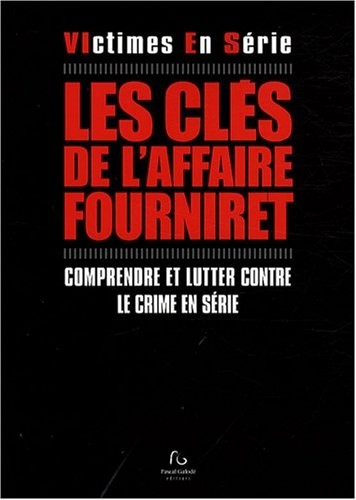 Les clefs de l'affaire Fourniret
